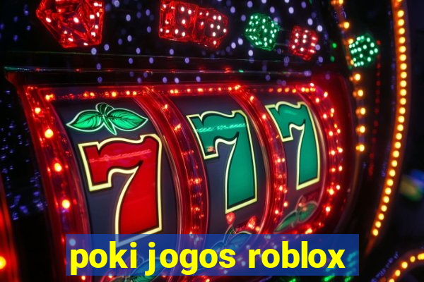 poki jogos roblox